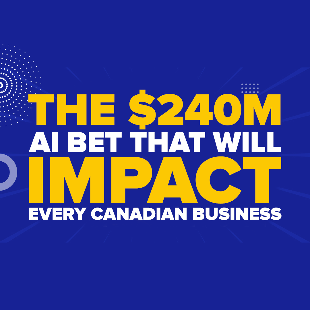 The $240M AI Bet That Will Impact Every Canadian Business