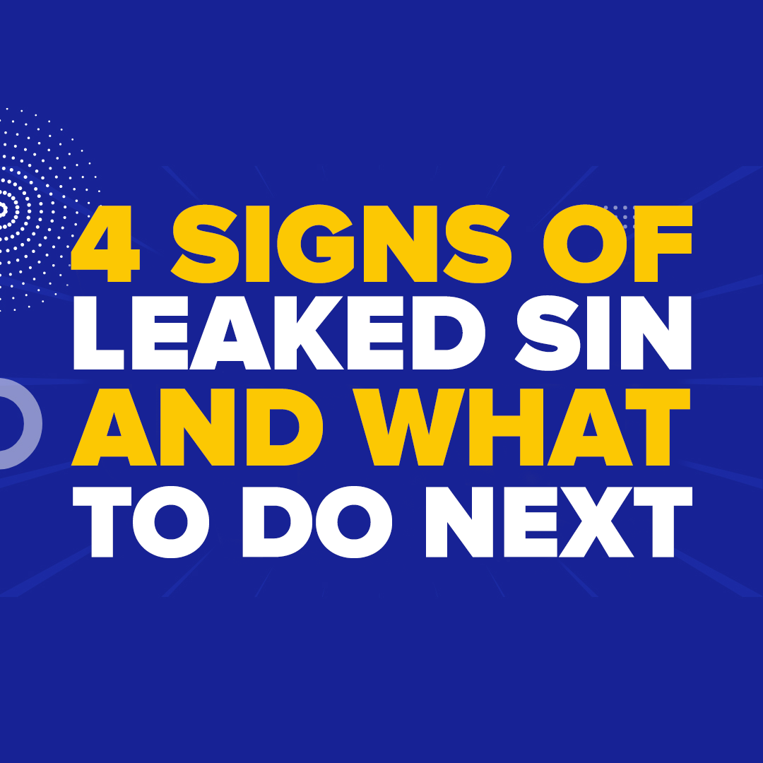 4 Signs Of Leaked SIN And What To Do Next