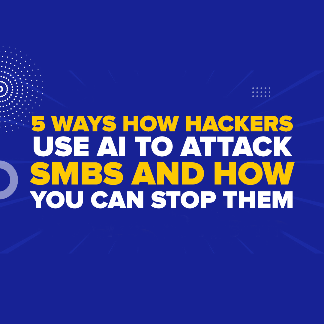 5 Ways How Hackers Use AI To Attack SMBs And How You Can Stop Them