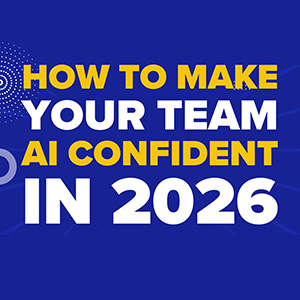 How To Make Your Team AI Confident in 2026