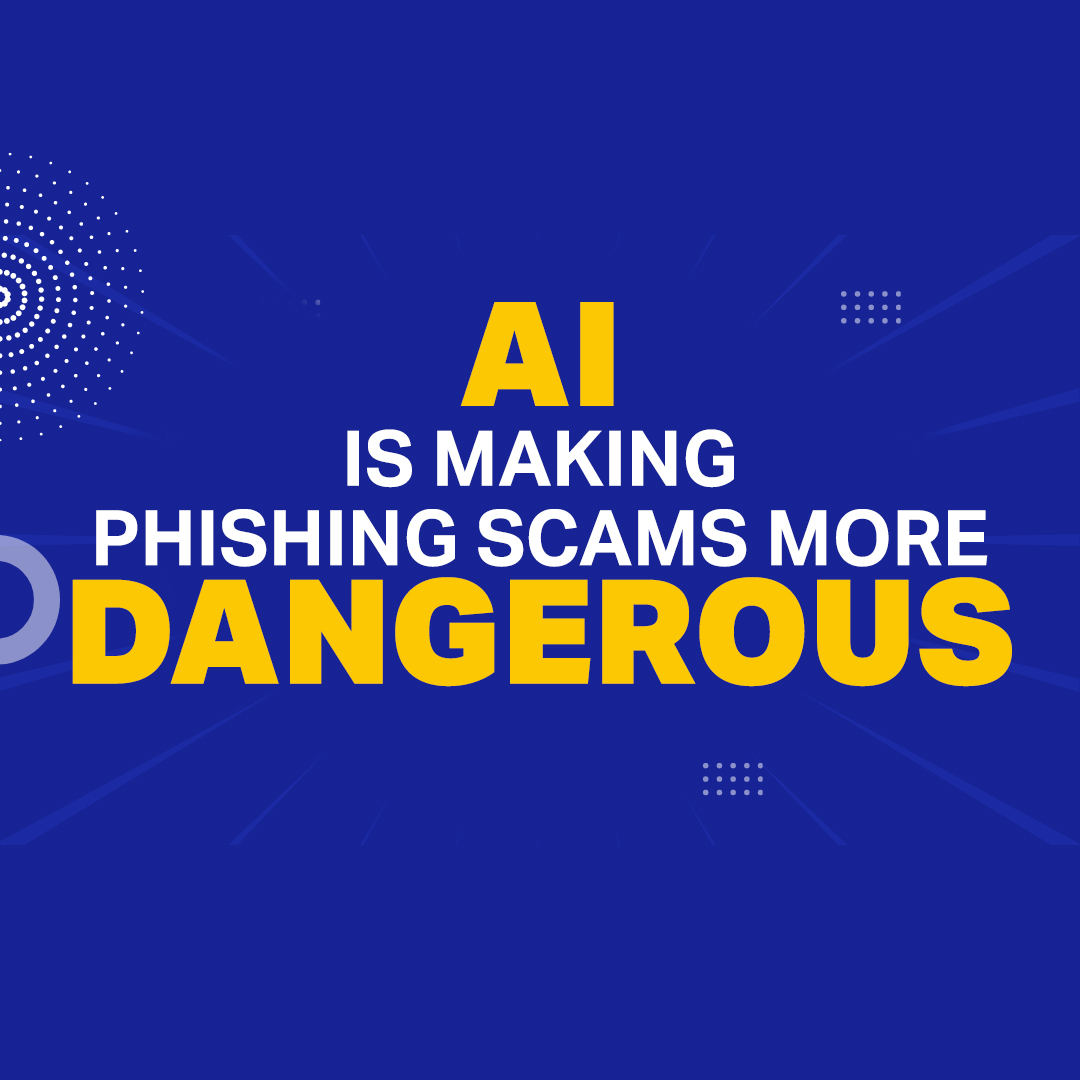 AI Is Making Phishing Scams More Dangerous