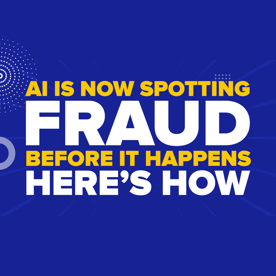 AI Is Now Spotting Fraud Before It Happens—Here’s How