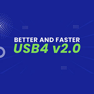 Better and Faster USB4 v2.0