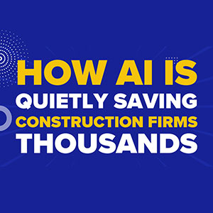How AI Is Quietly Saving Construction Firms Thousands