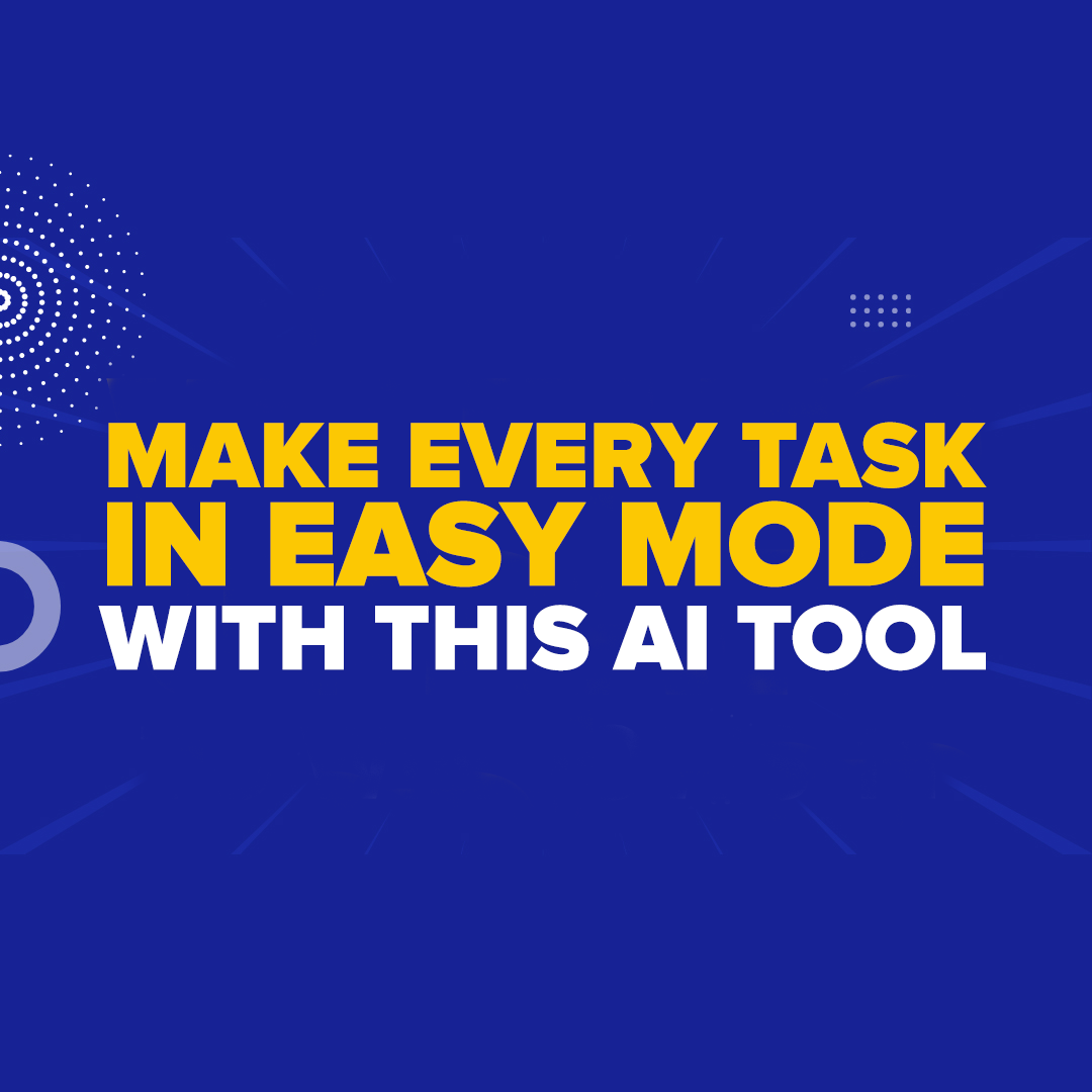 Make Every Task In Easy Mode With This AI Tool