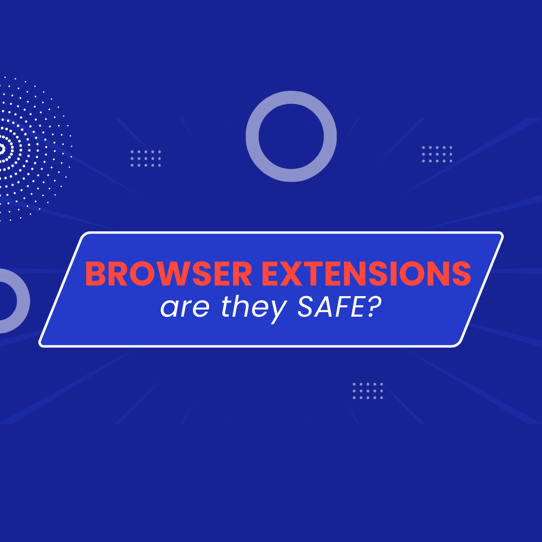 Do You Unknowingly Use A Dangerous Browser Extension?