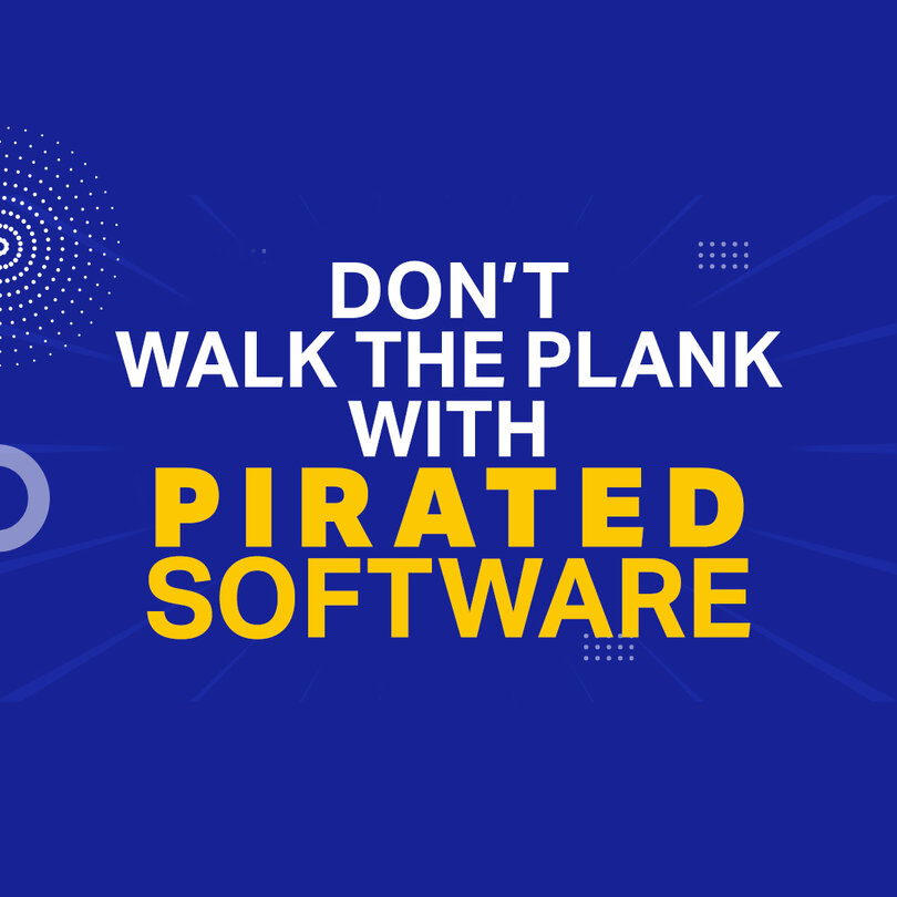 Don't Walk The Plank With Pirated Software