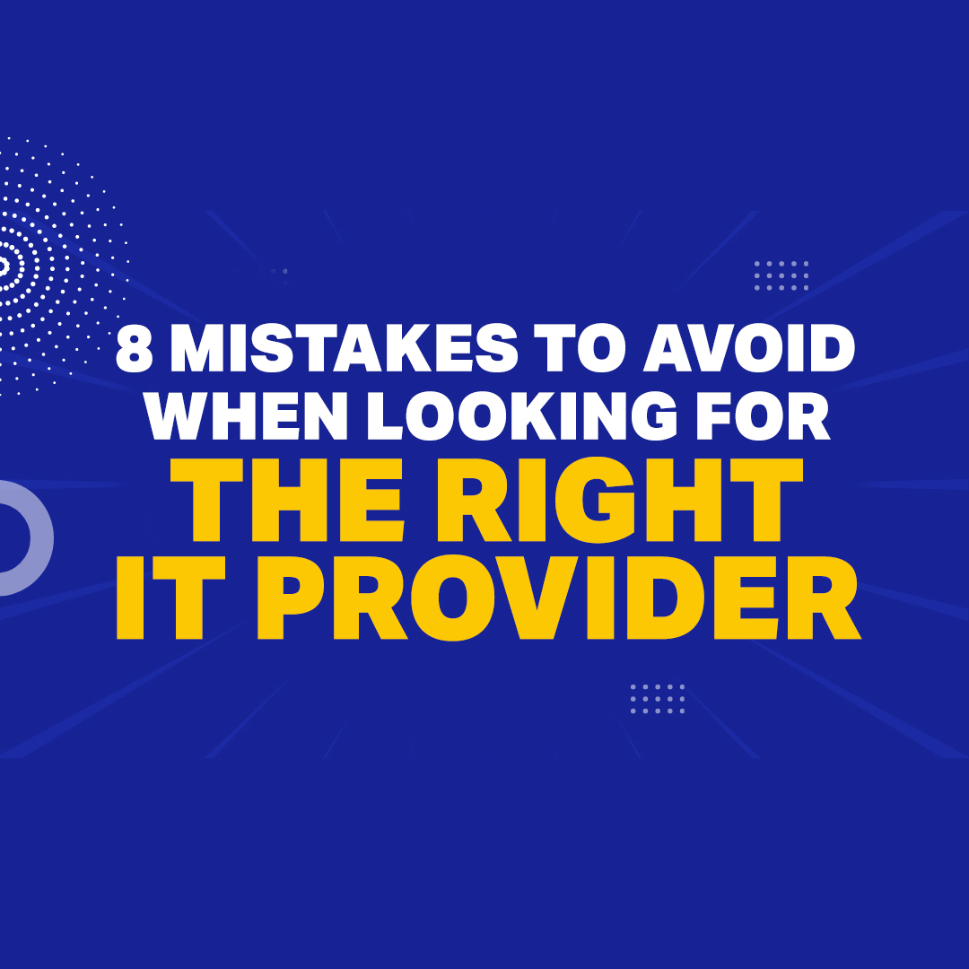 Finding the Right IT Provider: Avoid These 8 Mistakes