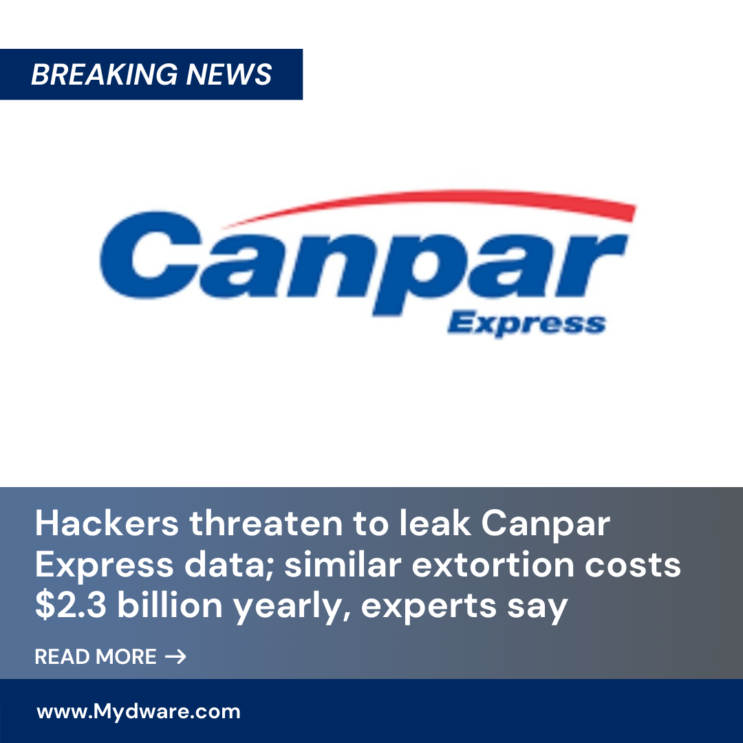 Hackers threaten to leak Canpar Express data; similar extortion costs $2.3 billion yearly, experts say