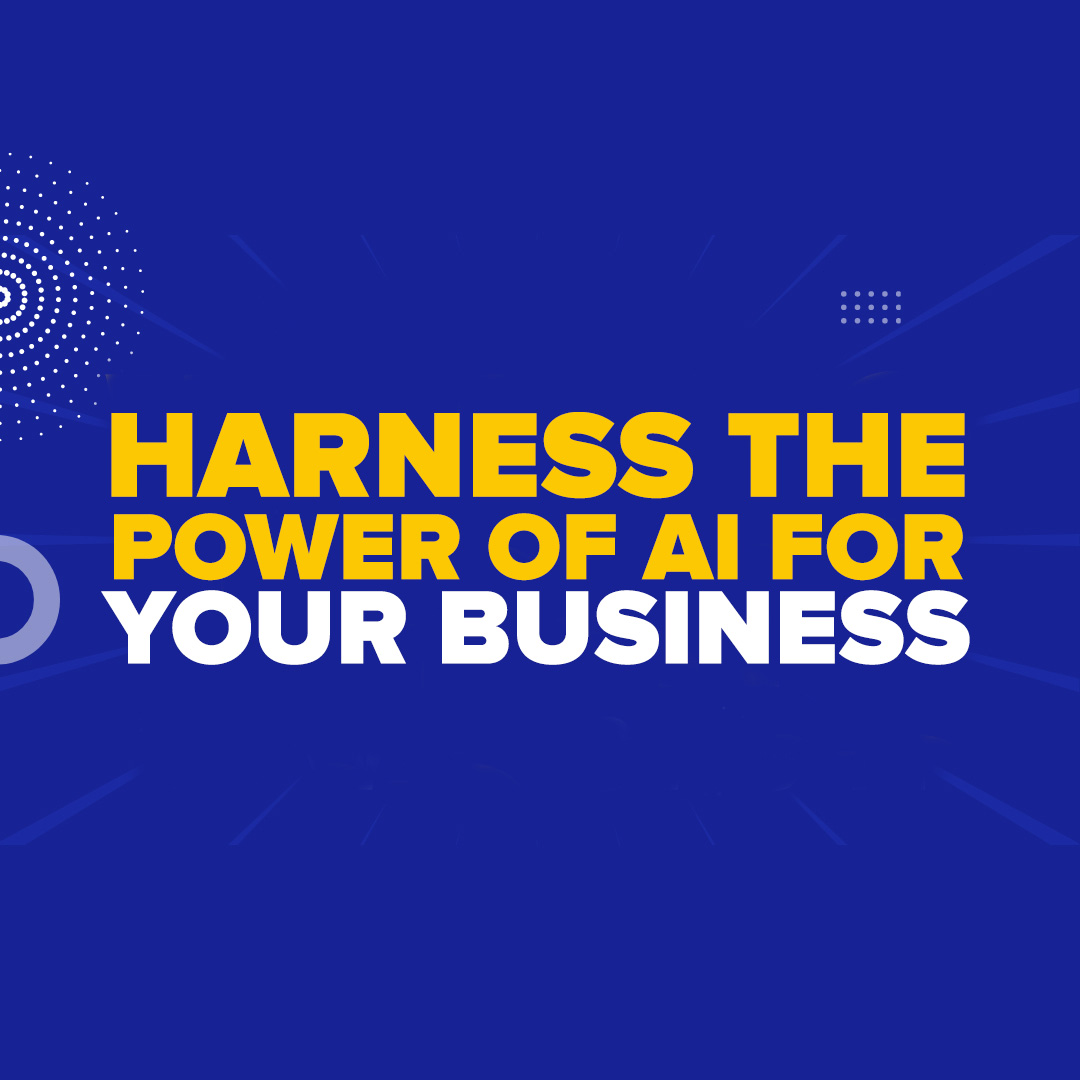 Harness the Power of AI for your Business