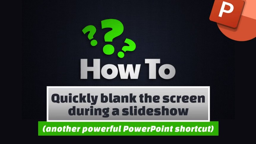 How to Quickly Blank the Screen During a Slideshow
