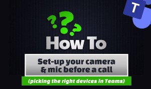 How To Setup Your Camera and Mic Before a Call