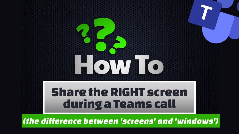 How To Share The Right Screen During A Teams Call