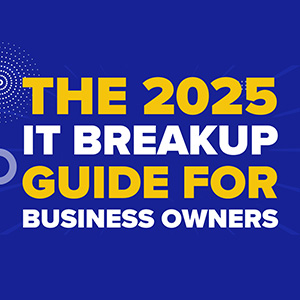 The 2025 IT Breakup Guide for Business Owners