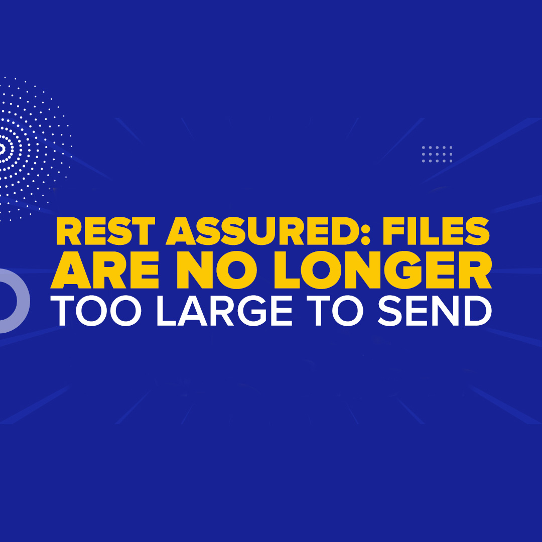 And breathe… the “file too large to send” problem is over
