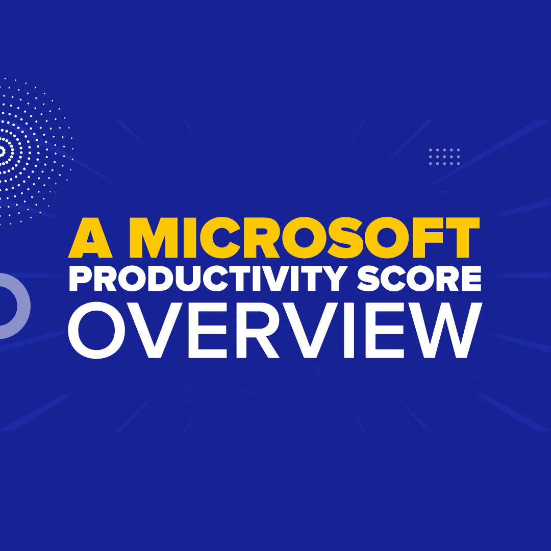 Microsoft Productivity Score Overview