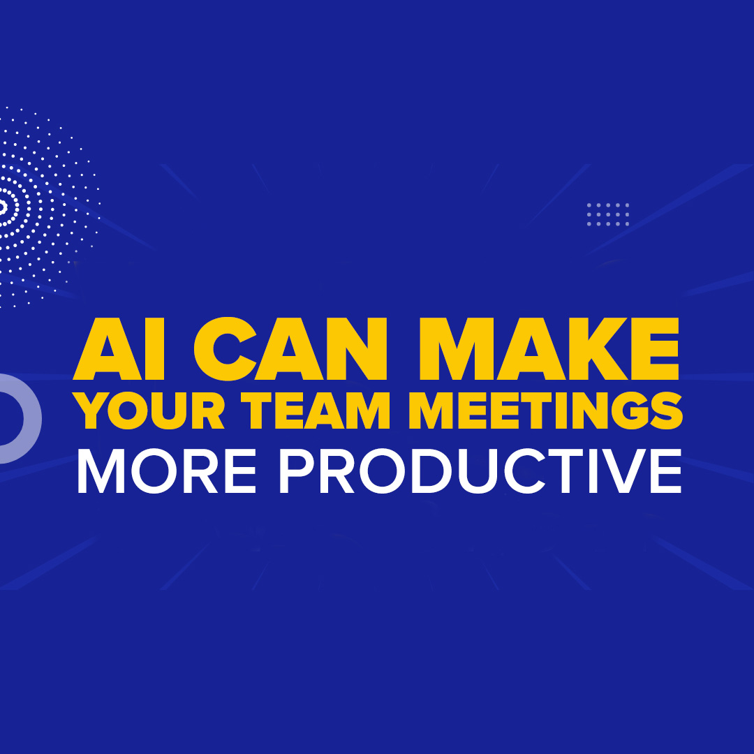 Now AI Can Make Your Teams Meetings More Productive