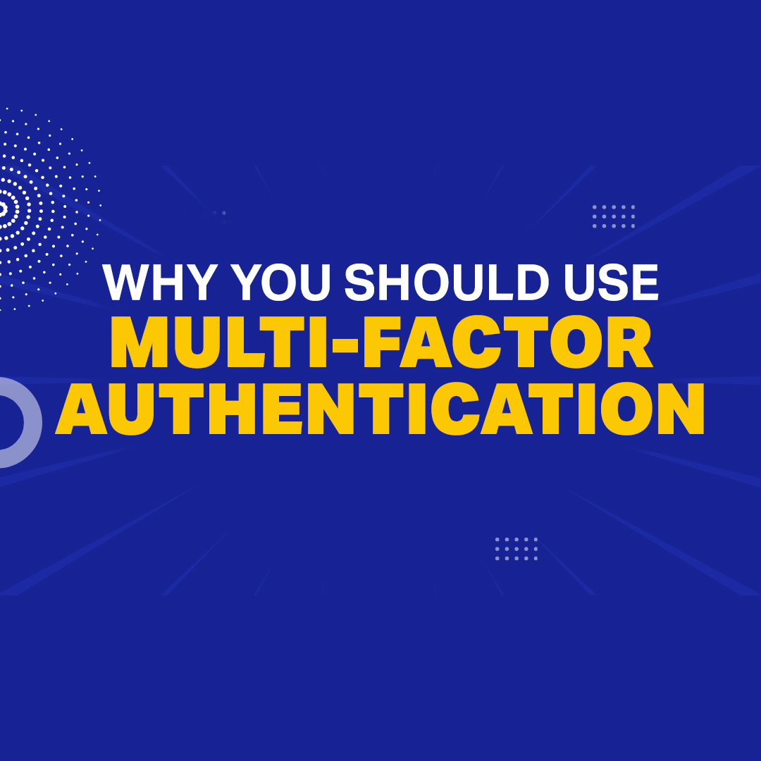 Why You Should Use Multifactor Authentication?