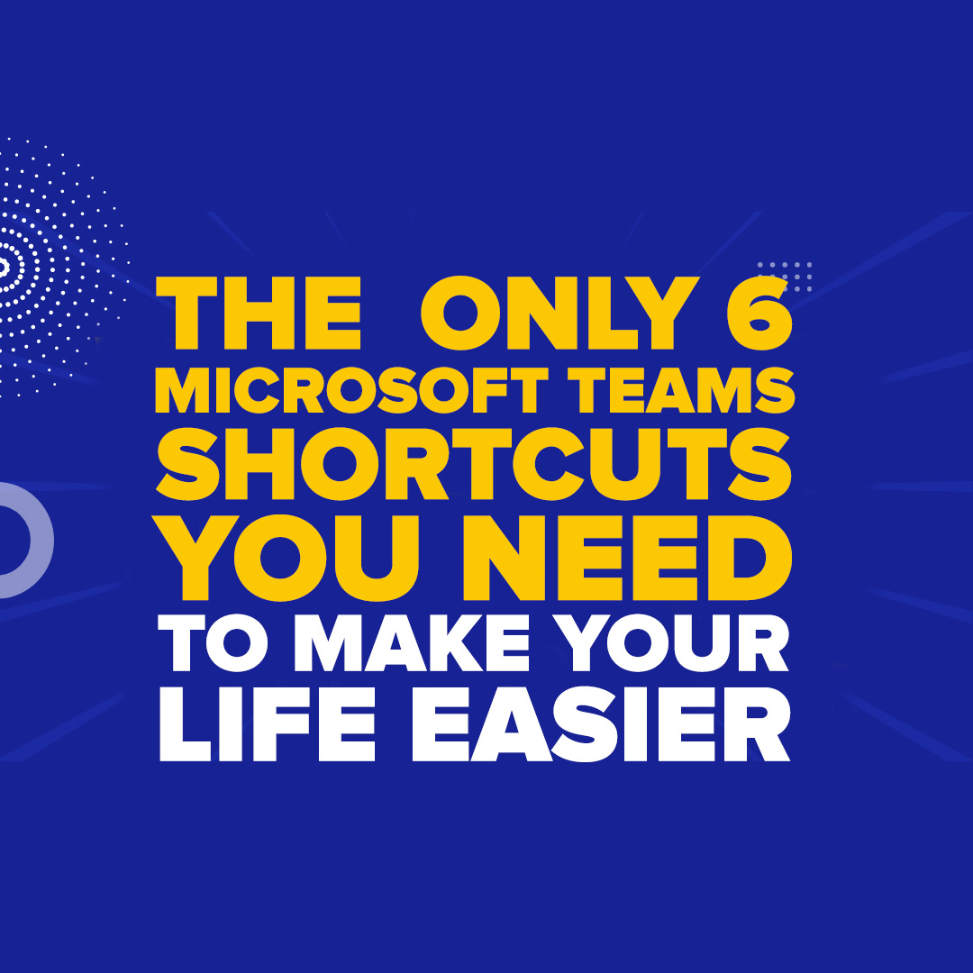 6 Microsoft Teams Shortcuts that makes Your Life Easier