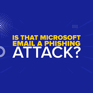 Is that Microsoft email actually a phishing attack?