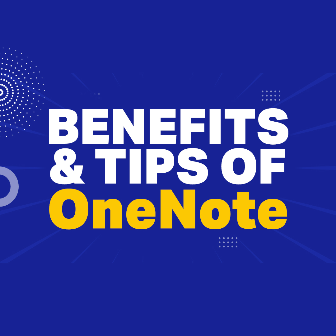 How OneNote Can Streamline Team Collaboration (And Four Tips to Make the Most of This Program)