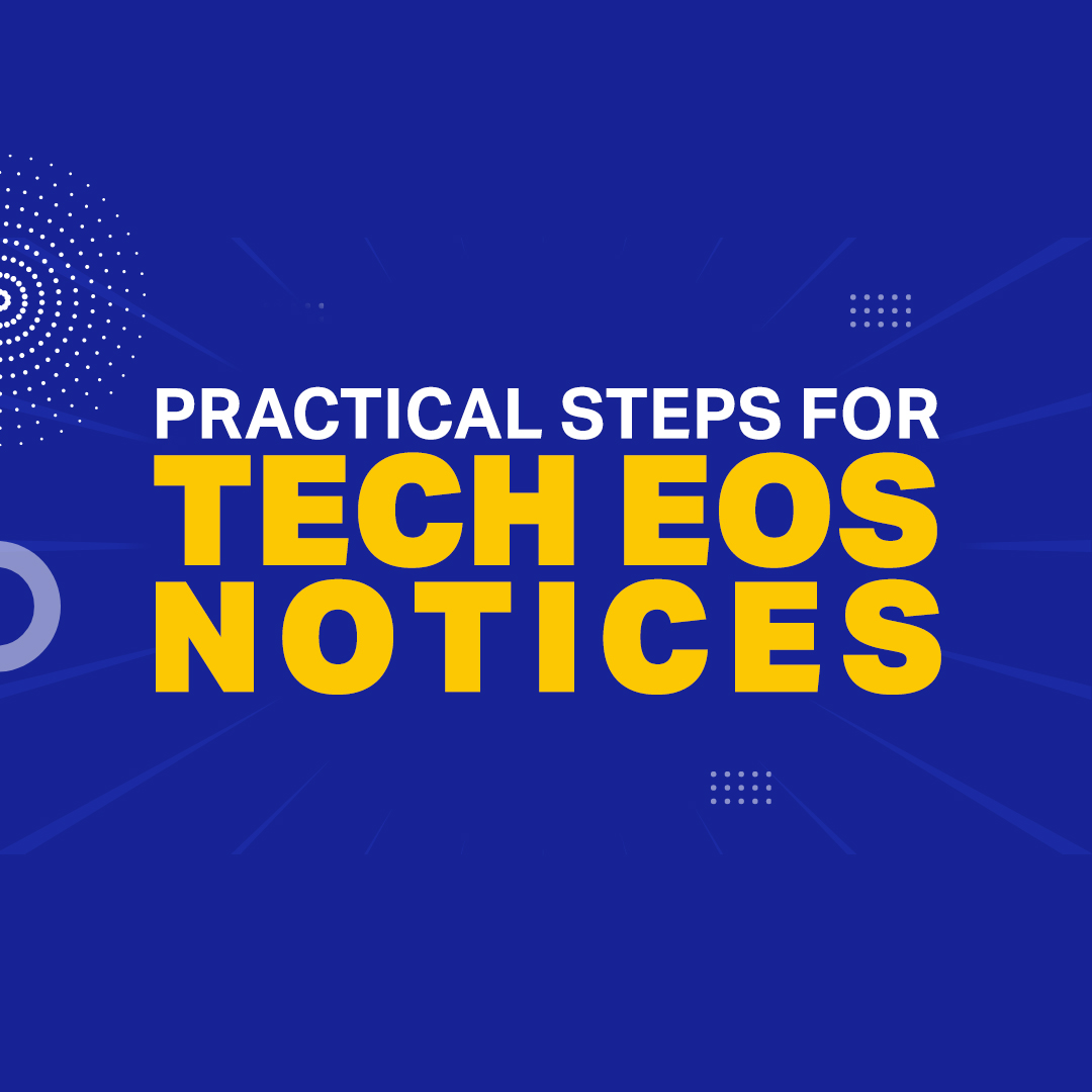 Practical Steps For Tech EOS Notices