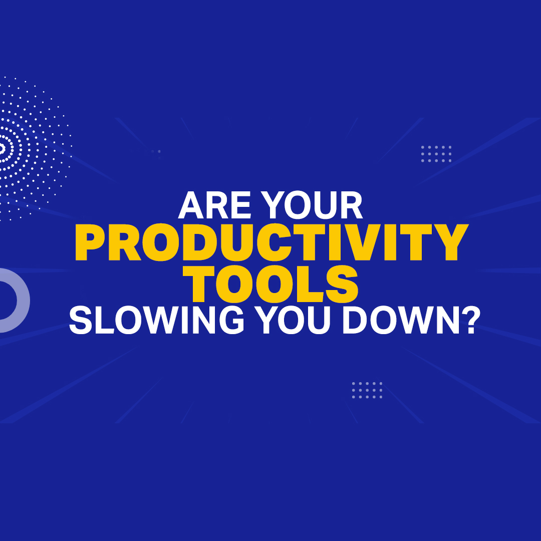 Are Your Productivity Tools Actually Slowing You Down?