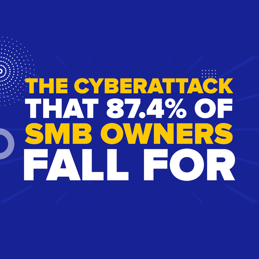 The Cyberattack That 87.4% Of SMB Owners Fall For