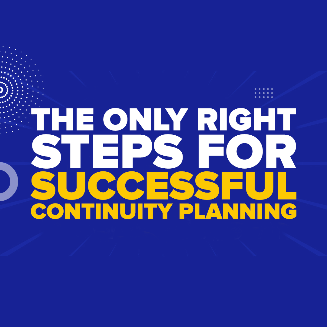 The Only Right Steps for Successful Business Continuity Planning