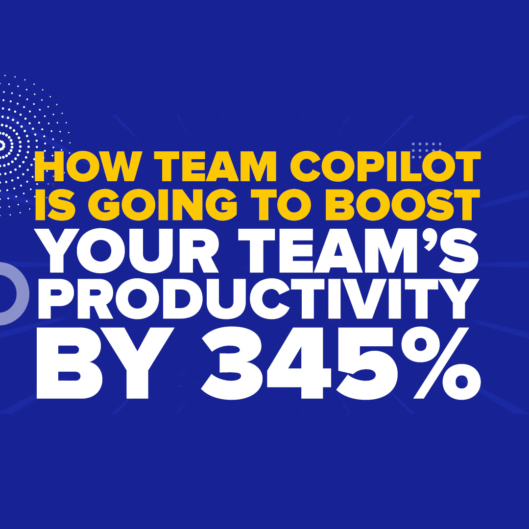 How Team Copilot Is Going To Boost Your Team’s Productivity By 345%!