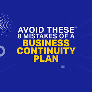 The 8 Key Mistakes That Can Cripple Your Business Continuity Plan