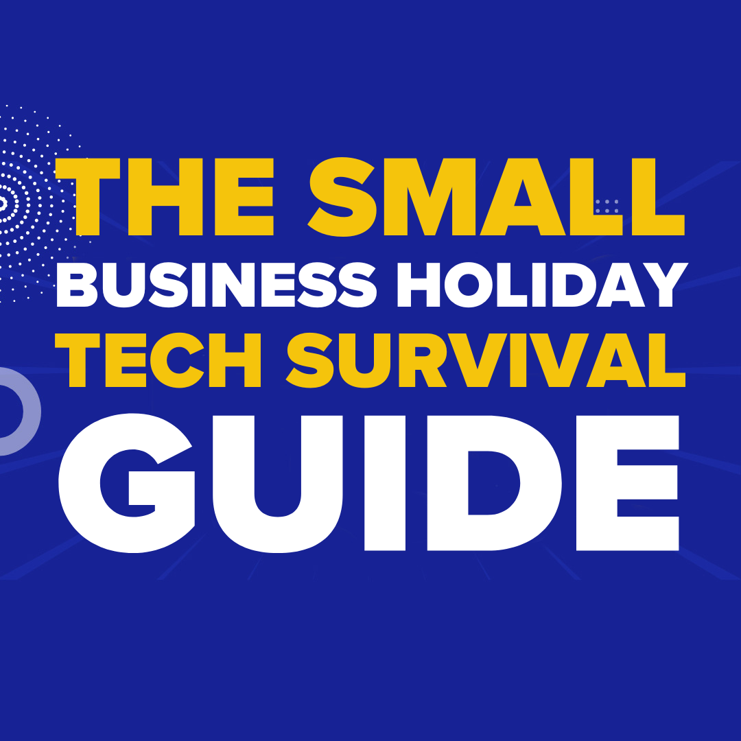 The Small Business Holiday Tech Survival Guide