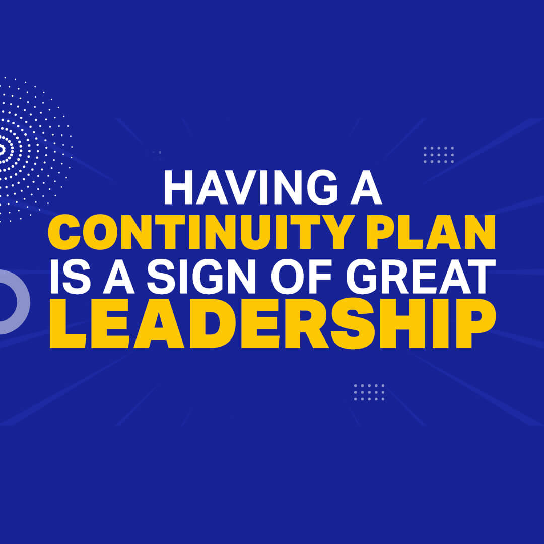 Why Having a Continuity Plan Is a Sign of Great Leadership